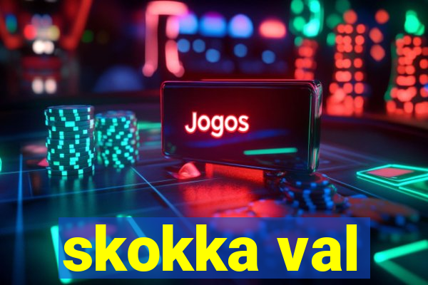 skokka val